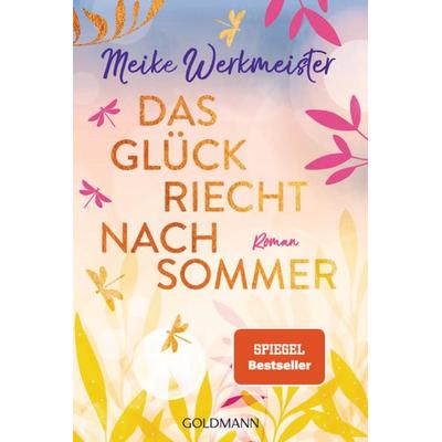 Das Glück riecht nach Sommer, Taschenbuch von Meike Werkmeister, Goldmann