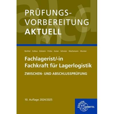 Prüfungsvorbereitung aktuell - Fachlagerist/-in Fachkraft für Lagerlogistik, Taschenbuch von Jonina Berthel,Frank Wachsmann,Gerhard Colbus,Peter