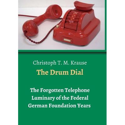 The Drum Dial, Taschenbuch von Christoph T. M. Krause, Tredition, 978-3-347-16148-1