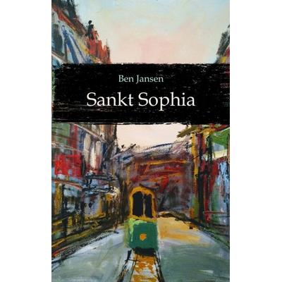Sankt Sophia, Taschenbuch von Ben Jansen, Tredition, 978-3-347-49671-2