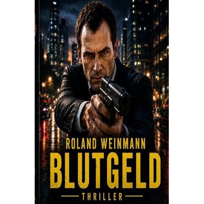 Jonas Link / Blutgeld, Taschenbuch von Roland Weinmann,Julian Weinmann, Epubli, 978-3-565-52282-8