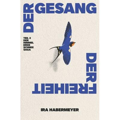 Der Gesang der Freiheit, Taschenbuch von Ira Habermeyer, Tolino media, 978-3-695-64880-1