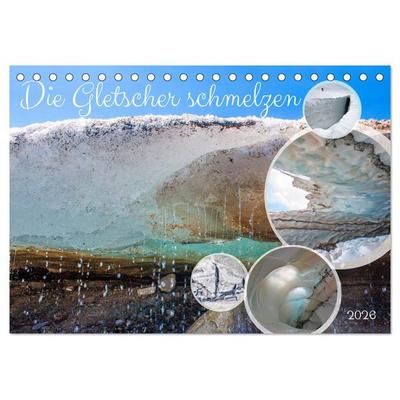 Die Gletscher schmelzen (Tischkalender 2026 DIN A5 quer), CALVENDO Monatskalender