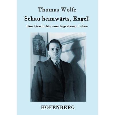 Schau heimwärts, Engel, Taschenbuch von Thomas Wolfe, Hofenberg