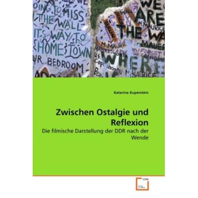 Kuperstein, K: Zwischen Ostalgie und Reflexion, Taschenbuch von Katarina Kuperstein, VDM, 978-3-639-26033-5