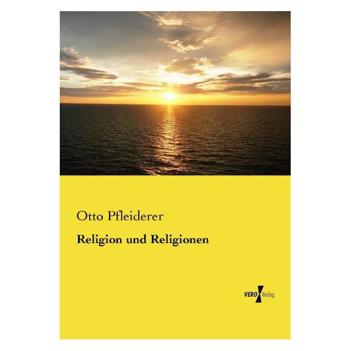 Vero Religion und Religionen (Deutsch, Softcover, Otto Pfleiderer) (55577874)