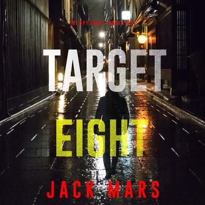 Target Eight (The Spy Game—Book & 8) - Jack Mars, Audio, 9781094399935