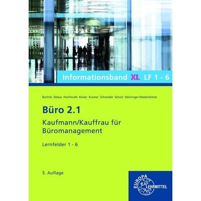 Büro 2.1, Informationsband XL, Lernfelder 1-6, Taschenbuch von Dorothea Bartnik,Martin Debus,Holger Kramer,Alexander Schneider,Annika Scholz,