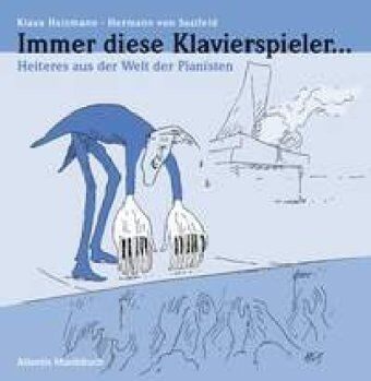 Klaus Heizmann - Immer diese Klavierspieler ...: Heiteres aus der Welt der Pianisten - Preis vom 02.10.2026 23:42:20 h