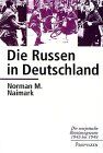 Naimark, Norman M. - Die Russen in Deutschland. Die sowjetische Besatzungszone 1945 bis 1949 - Preis vom 30.09.2026 09:01:18 h