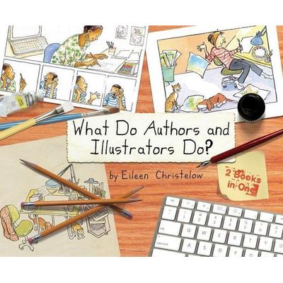 What Do Authors and Illustrators Do?, Gebundene Ausgabe von Eileen Christelow, Houghton Mifflin Company, 978-0-547-97260-2