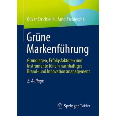 Grüne Markenführung, Taschenbuch von Oliver Errichiello,Arnd Zschiesche, Springer Fachmedien Wiesbaden GmbH, 978-3-658-33541-0