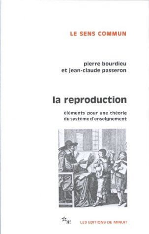 Pierre Bourdieu - La reproduction : éléments d'une théorie du système d'enseignement - Preis vom 09.10.2026 07:28:09 h