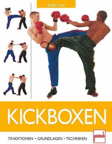 Eddi Cave - Kickboxen: Traditionen - Grundlagen - Techniken - Preis vom 30.09.2026 09:01:18 h