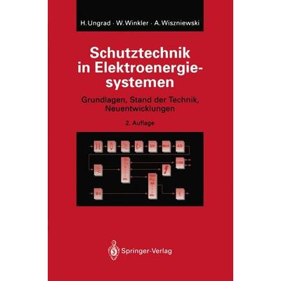 Schutztechnik in Elektroenergiesystemen, Taschenbuch von Helmut Ungrad,Willibald Winkler,Andrzej Wiszniewski, Springer Berlin, 978-3-642-63409-3