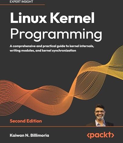 Billimoria, Kaiwan N - Linux Kernel Programming - Second Edition: A comprehensive and practical guide to kernel internals, writing modules, and kernel synchronization - Preis vom 10.10.2026 11:48:34 h