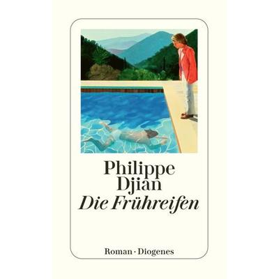 Die Frühreifen, Taschenbuch von Philippe Djian, Diogenes Verlag AG