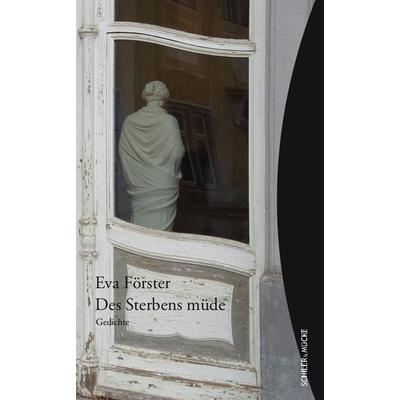 Des Sterbens müde, Taschenbuch von Eva Förster, Schiler & Mücke, 978-3-89930-457-2
