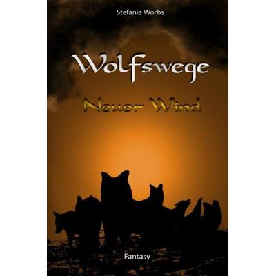 Wolfswege / Wolfswege 2, Taschenbuch von Stefanie Worbs, Epubli, 978-3-7450-5169-8
