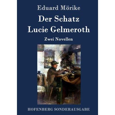 Der Schatz / Lucie Gelmeroth, Gebundene Ausgabe von Eduard Mörike, Hofenberg, 978-3-8430-8873-2