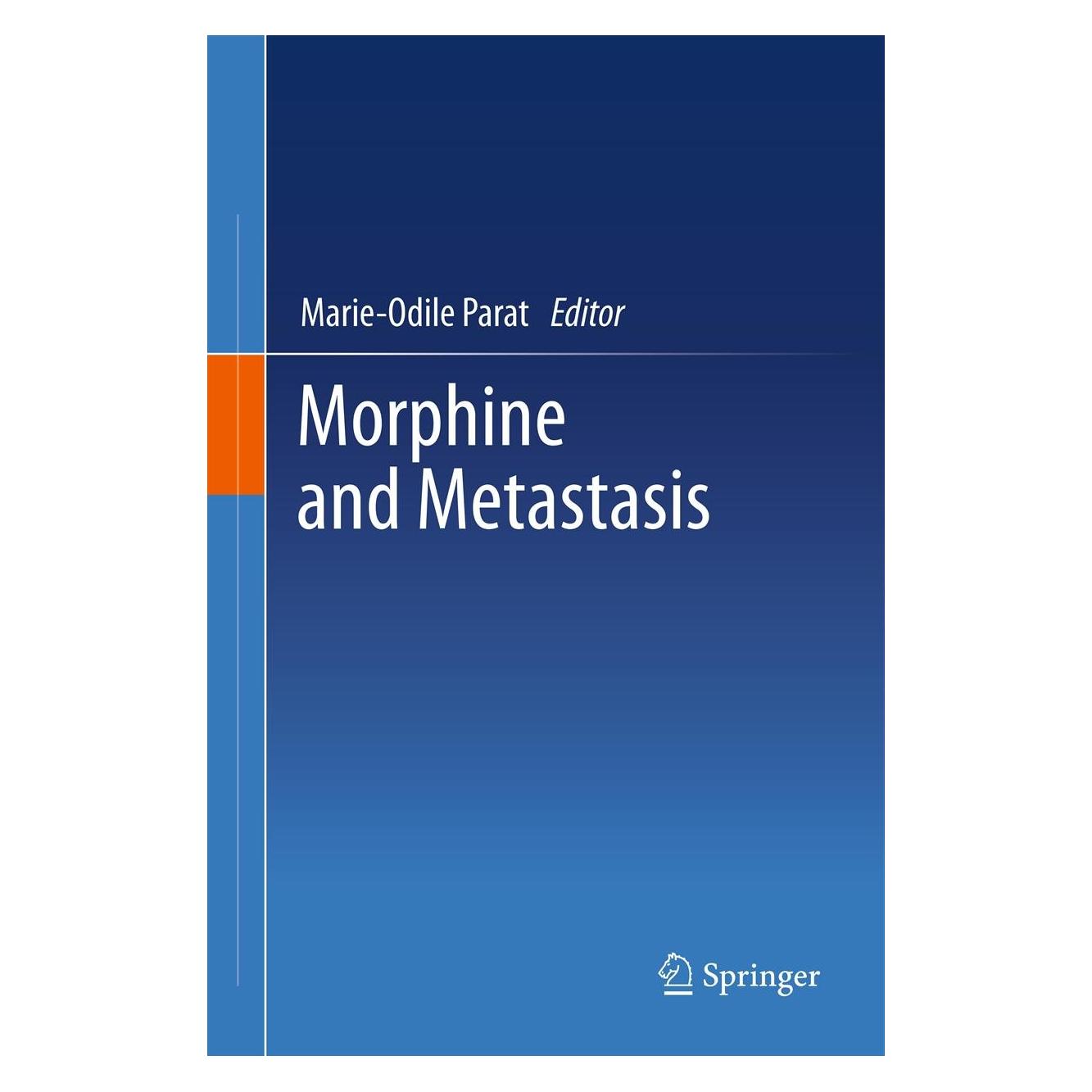 Springer Morphine and Metastasis (Englisch, Hardcover, Marie-Odile Parat) (9789400756779)