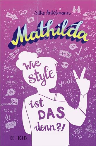 Silke Antelmann - Mathilda – Wie style ist das denn?!: Witziger Teenie-Roman ab 10 Jahren │ Mit coolen Psychotests zum Ausfüllen - Preis vom 01.10.2026 17:08:56 h