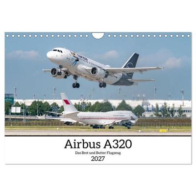 Airbus A320 Das Brot und Butter Flugzeug (Wandkalender 2027 DIN A4 quer), CALVENDO Monatskalender