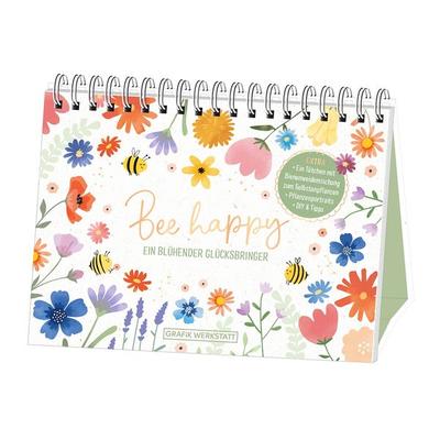 Bee Happy, Gebundene Ausgabe von , Grafik Werkstatt "Das Original"; 978-3-9863605-4-2