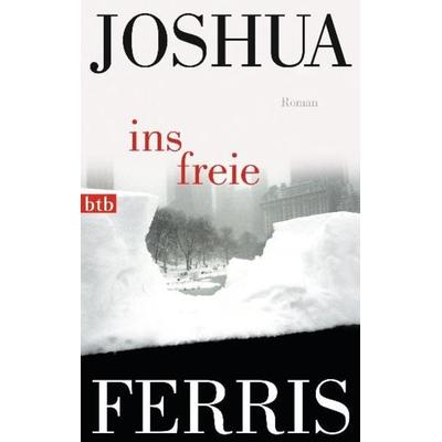 Ins Freie, Taschenbuch von Joshua Ferris, btb