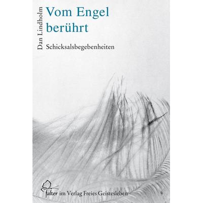 Vom Engel berührt, Paperback von Dan Lindholm, Freies Geistesleben