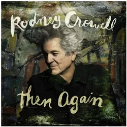 New West Records, Schallplatten, Then Again (VINYL) (Rodney Crowell)