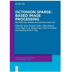 Octonion-Sparse Based Image Processing, Fachbücher von Fadi Al-Turjman, Houbing Herbert Song, Victor Hugo C. de Albuquerque, Satya Prakash Yadav, Abhay Bansal