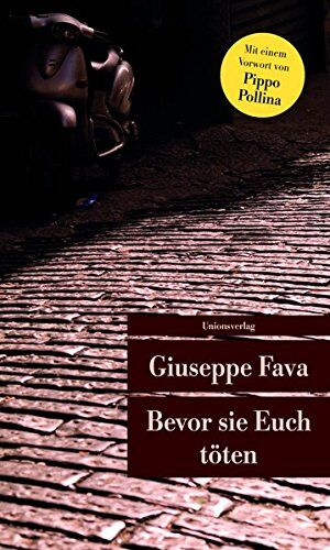 Giuseppe Fava - Bevor sie Euch töten: Mit einem Vorwort von Pippo Pollina (Unionsverlag Taschenbücher) - Preis vom 11.10.2026 03:10:56 h