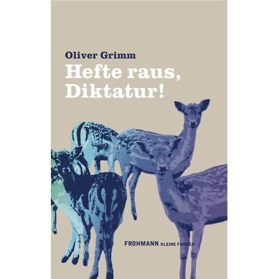 Hefte raus, Diktatur!, Gebundene Ausgabe von Oliver Grimm, Frohmann, 978-3-944195-89-6