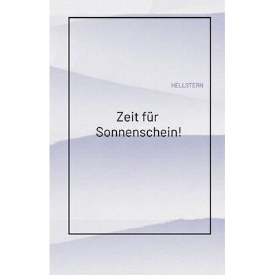 Zeit für Sonnenschein!, Gebundene Ausgabe von Hellstern, Tredition, 978-3-384-58254-6