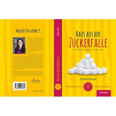 Raus aus der Zuckerfalle, Taschenbuch von Marion Selzer, Inspiriert - Sein Verlag, 978-3-946026-08-2