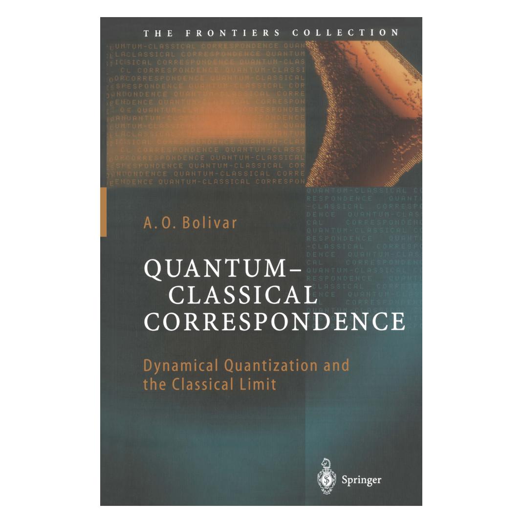 Springer Quantum-Classical Correspondence (Englisch, Softcover, A. O. Bolivar) (55375126)