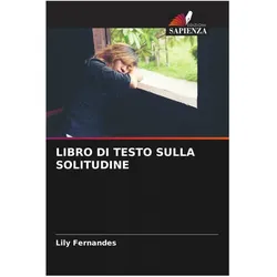Libro Di Testo Sulla Solitudine, Ratgeber von Lily Fernandes
