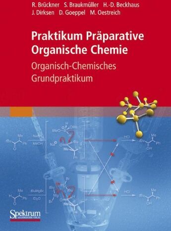 Reinhard Brückner - Praktikum Präparative Organische Chemie - Organisch-Chemisches Grundpraktikum - Preis vom 30.09.2026 22:30:23 h
