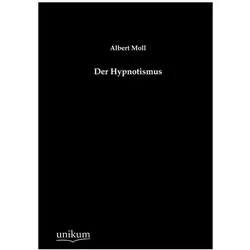 Der Hypnotismus, Fachbücher von Albert Moll
