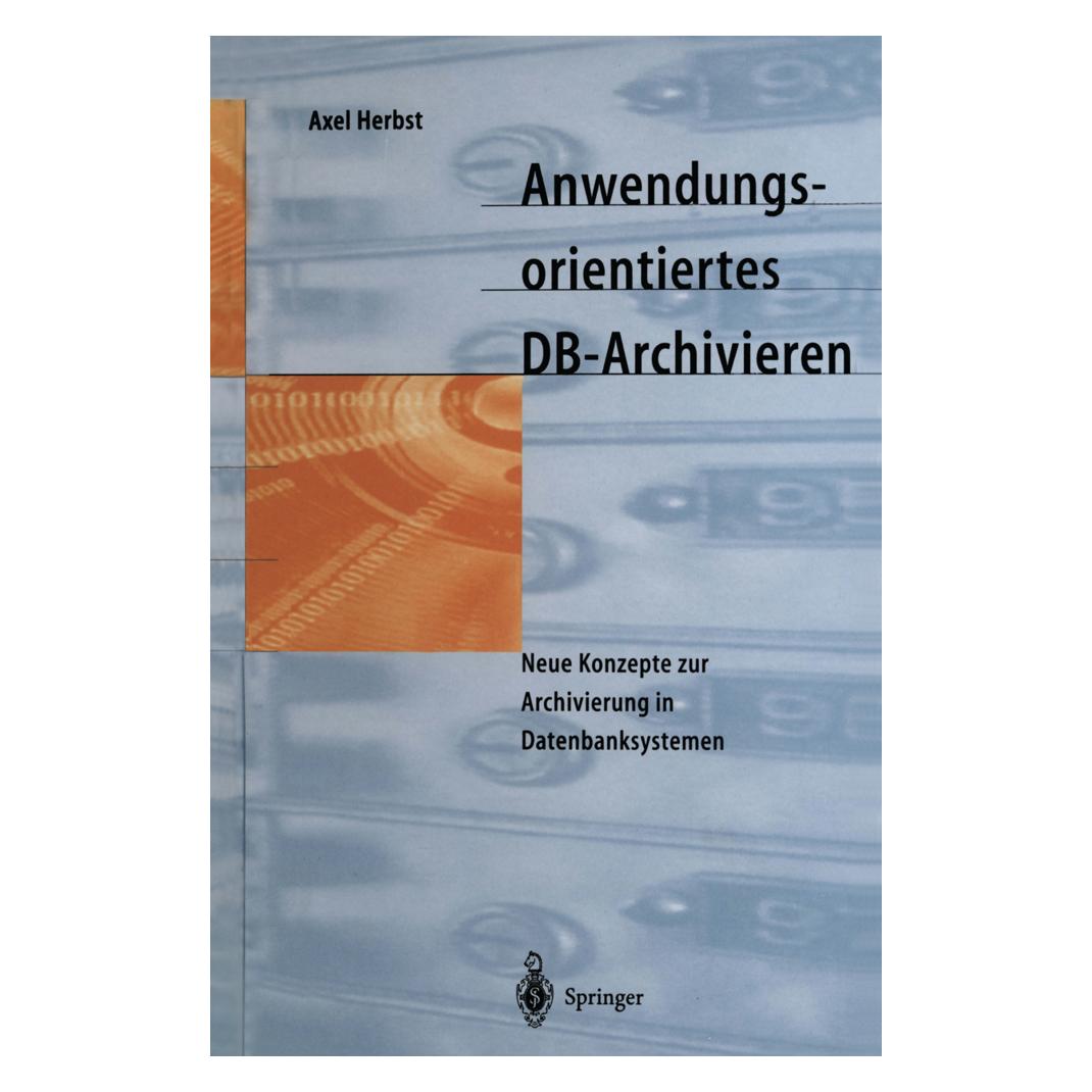 Springer Anwendungsorientiertes DB-Archivieren (Deutsch, Softcover, Axel Herbst) (7757142)