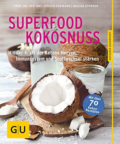 Jürgen Vormann - Superfood Kokosnuss: Mit der Kraft der Ketone Nerven, Immunsystem und Stoffwechsel stärken (GU Ratgeber Gesundheit) - Preis vom 07.10.2026 11:45:10 h