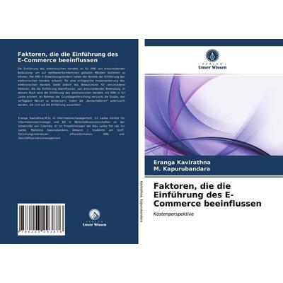 Faktoren, die die Einführung des E-Commerce beeinflussen, Taschenbuch von Eranga Kavirathna,M. Kapurubandara, Verlag Unser Wissen, 978-620-3-29387-6