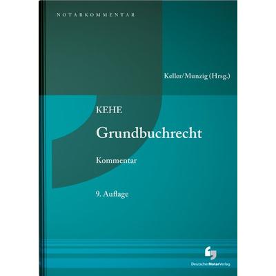 KEHE Grundbuchrecht - Kommentar, Gebundene Ausgabe von Ulrich Keller,Jörg Notar Munzig,Joachim Notar Püls,Werner VorsRiOLG Sternal,Matthias Nicht,