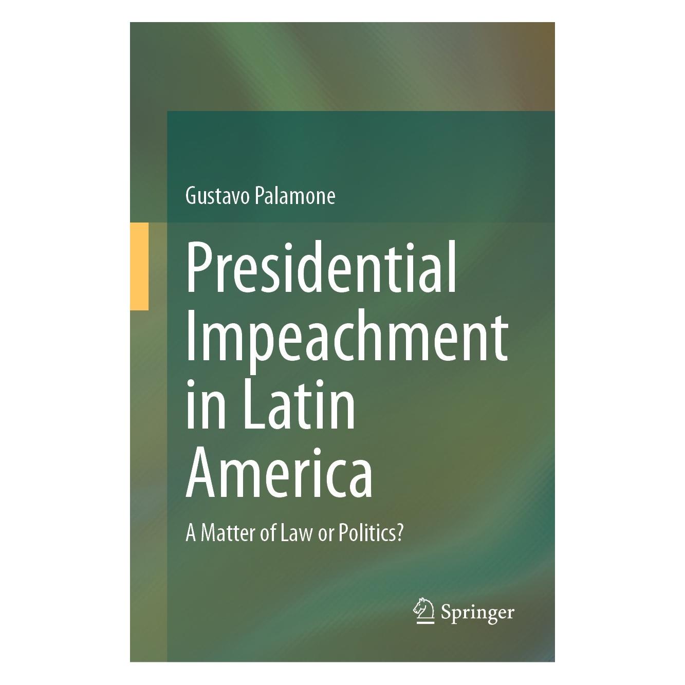 Springer Presidential Impeachment in Latin America (Englisch, Hardcover, Gustavo Palamone) (9783031441875)