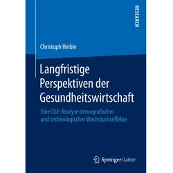 Langfristige Perspektiven der Gesundheitswirtschaft, Fachbücher von Christoph Heible