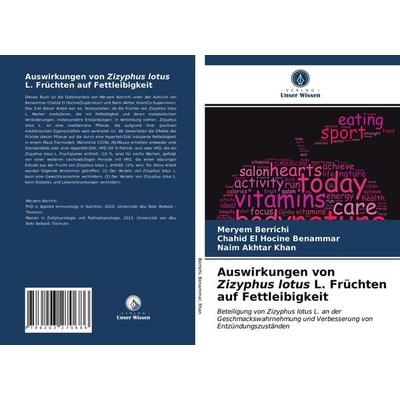 Auswirkungen von Zizyphus lotus L. Früchten auf Fettleibigkeit, Taschenbuch von Meryem Berrichi,Chahid El Hocine Benammar,Naim Akhtar Khan, Verlag