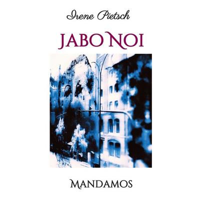 Jabo Noi, Gebundene Ausgabe von Irene Pietsch, Mandamos Verlag, 978-3-946267-34-8
