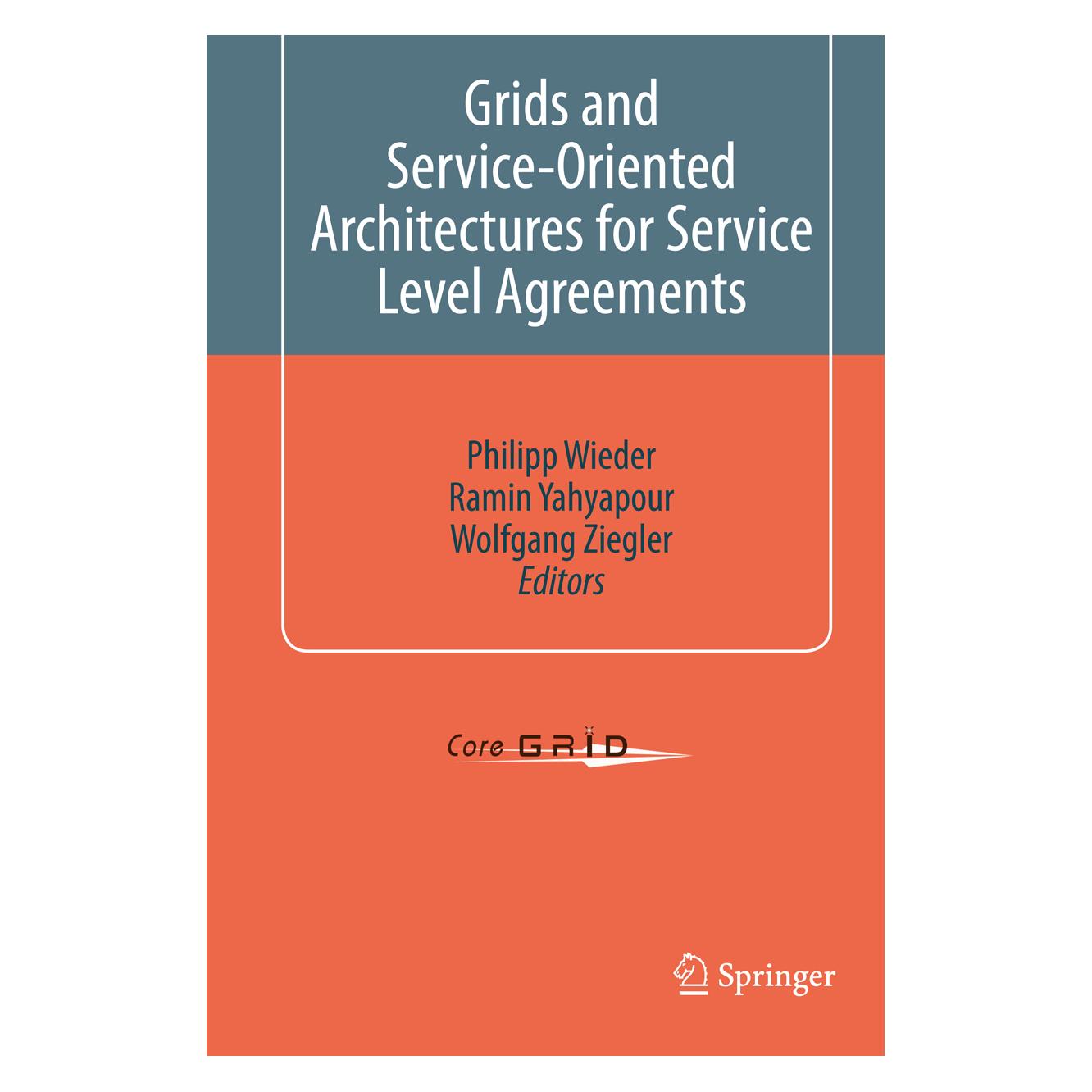 Springer Grids and Service-Oriented Architectures for Service Level Agreements (Englisch, Philipp Wieder, Ramin Yahyapour, Wolfgang Ziegler, 2010) (9781441973191)