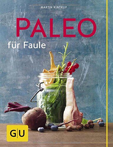 Martin Kintrup - Paleo für Faule (GU Themenkochbuch) - Preis vom 09.10.2026 07:28:09 h